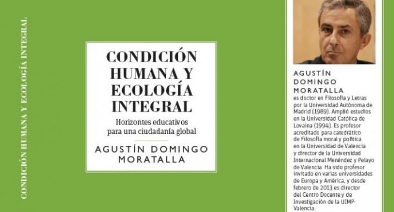 Agust&iacute;n Domingo Moratalla presenta su libro 'Condici&oacute;n humana y ecolog&iacute;a integral'