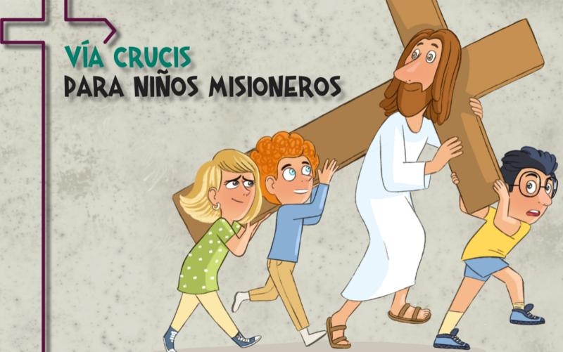 V&iacute;a Crucis para ni&ntilde;os misioneros: una herramienta para celebrar la pasi&oacute;n de Jes&uacute;s durante la Cuaresma con los m&aacute;s peque&ntilde;os