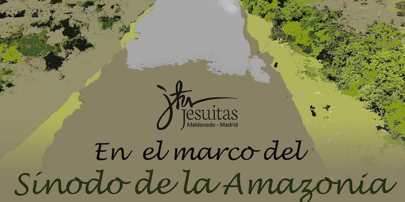 Jesuitas Maldonado organiza un ciclo de conferencias en el marco del Sínodo de la Amazonia
