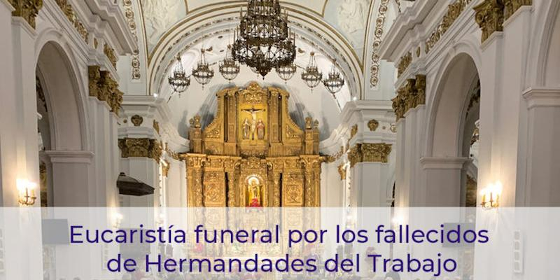 Santa Teresa y Santa Isabel acoge una Misa funeral por todos los fallecidos de Hermandades del Trabajo