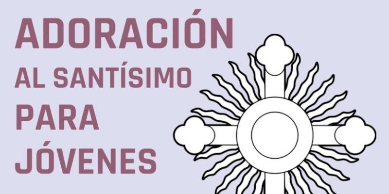 Los j&oacute;venes de La Presentaci&oacute;n de Nuestra Se&ntilde;ora inauguran el Adviento con una adoraci&oacute;n eucar&iacute;stica