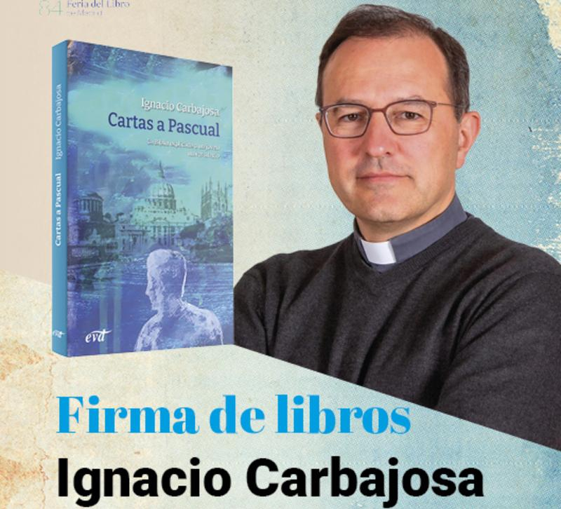 Ignacio Carbajosa, decano de la Facultad de Teología de la Universidad Eclesiástica San Dámaso firma su nueva obra ‘Cartas a Pascual’, en la Feria del Libro de Madrid