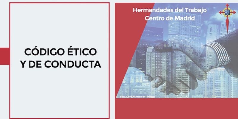 El Consejo del centro de Madrid de Hermandades del Trabajo aprueba su Código ético y de conducta
