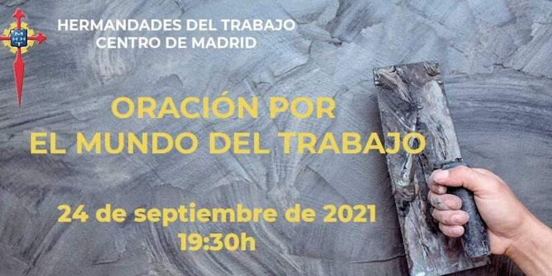 El centro de Madrid de Hermandades del Trabajo inaugura este viernes su oraci&oacute;n mensual por el mundo del trabajo