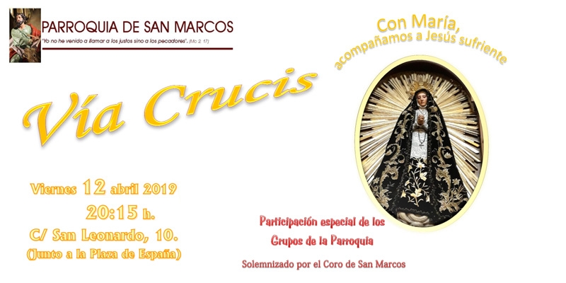 San Marcos organiza un v&iacute;a crucis el Viernes de Dolores con la participaci&oacute;n de los grupos parroquiales