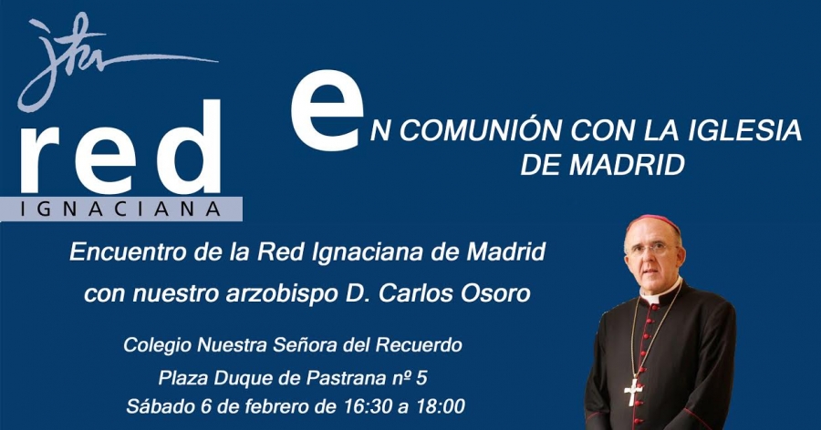 Monse&ntilde;or Osoro participa en el encuentro anual de la Red Ignaciana de Madrid