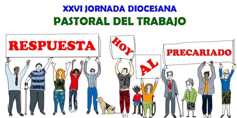 La XXVI Jornada Diocesana de Pastoral del Trabajo estudia la respuesta actual al trabajo precario