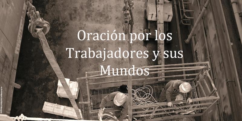 La capilla de Hermandades del Trabajo acoge el viernes 26 de abril una nueva oraci&oacute;n por los trabajadores y sus mundos