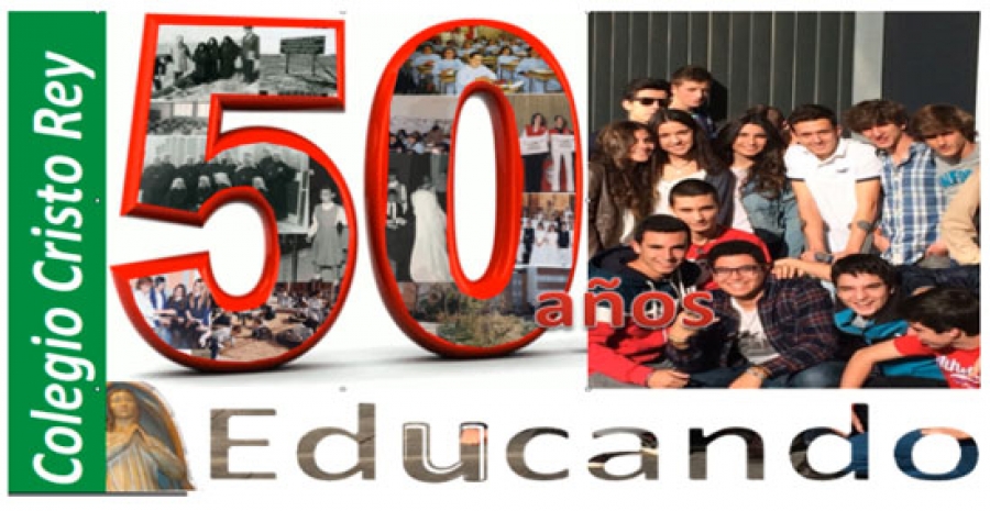 El Colegio Cristo Rey celebra el 50 aniversario de su fundación y su fiesta titular