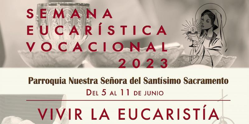 Nuestra Se&ntilde;ora del Sant&iacute;simo Sacramento convoca una Semana Eucar&iacute;stica Vocacional como preparaci&oacute;n al Corpus