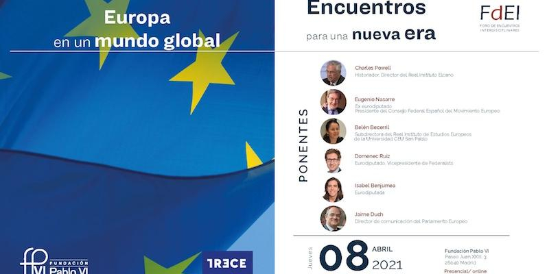 El foro 'Encuentros para una Nueva Era' de la Fundaci&oacute;n Pablo VI reflexiona sobre Europa en un mundo global