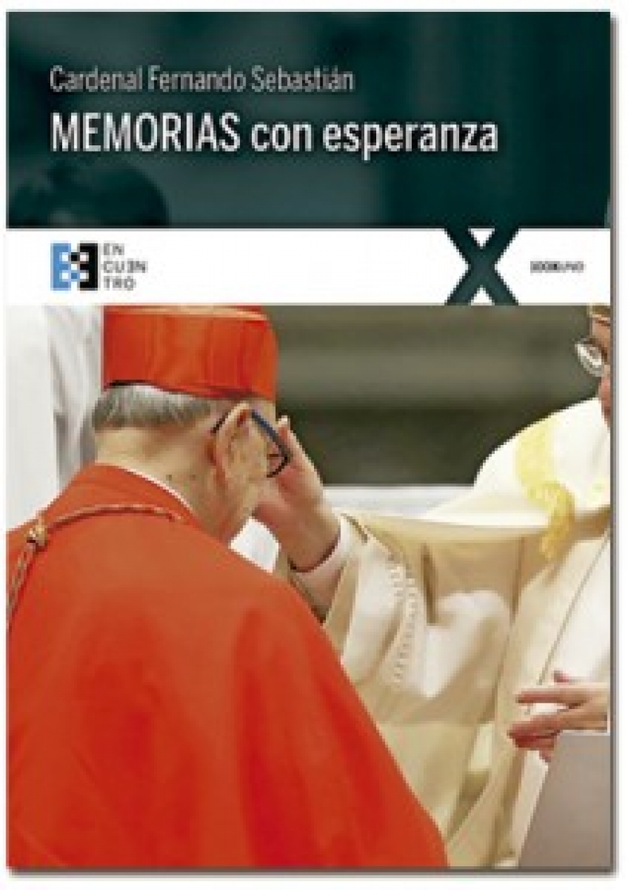 El cardenal Fernando Sebasti&aacute;n revisa la relaci&oacute;n entre la Iglesia y la sociedad espa&ntilde;ola en sus 'Memorias con esperanza'