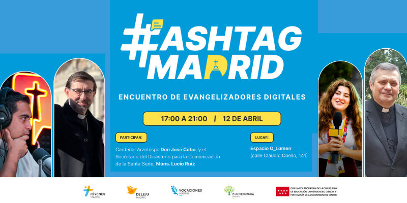 Llega #ashtagMadrid, el I Encuentro de Evangelizadores Digitales: Conoce todos los detalles del evento