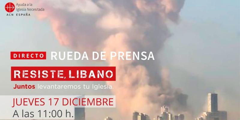 Ayuda a la Iglesia Necesitada presenta la campa&ntilde;a 'Resiste, L&iacute;bano'