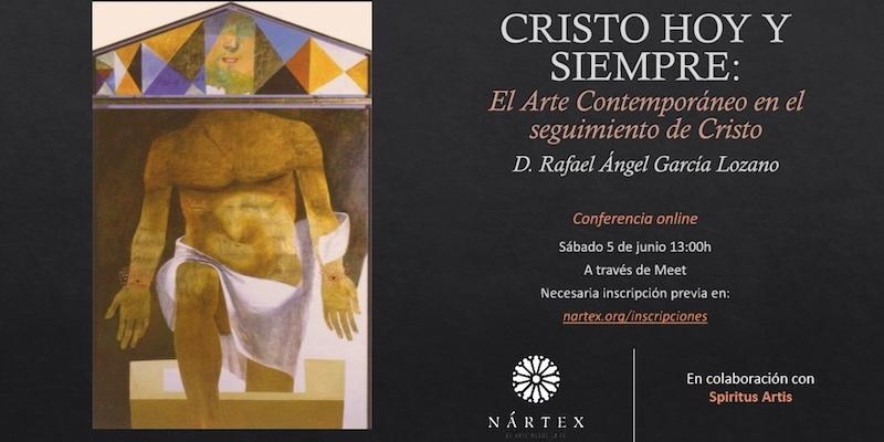 La asociación cultural Nártex ofrece una sesión formativa virtual sobre el arte contemporáneo en el seguimiento de Cristo