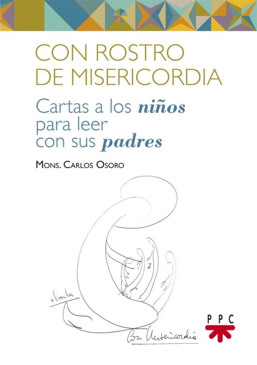 Se presenta 'Con rostro de misericordia', el libro de monse&ntilde;or Osoro con cartas para los ni&ntilde;os y sus padres