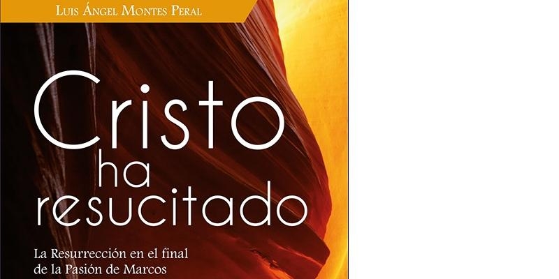 San Pablo publica &#039;Cristo ha resucitado&#039; de Luis Ángel Montes