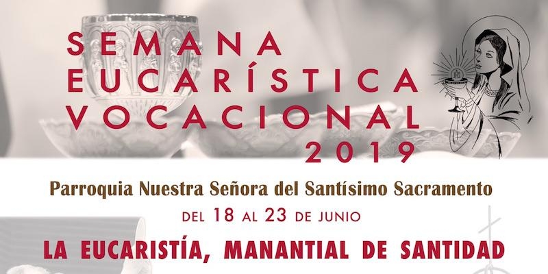 &#039;La Eucaristía, manantial de santidad&#039;, lema de la Semana Eucarística Vocacional de Nuestra Señora del Santísimo Sacramento